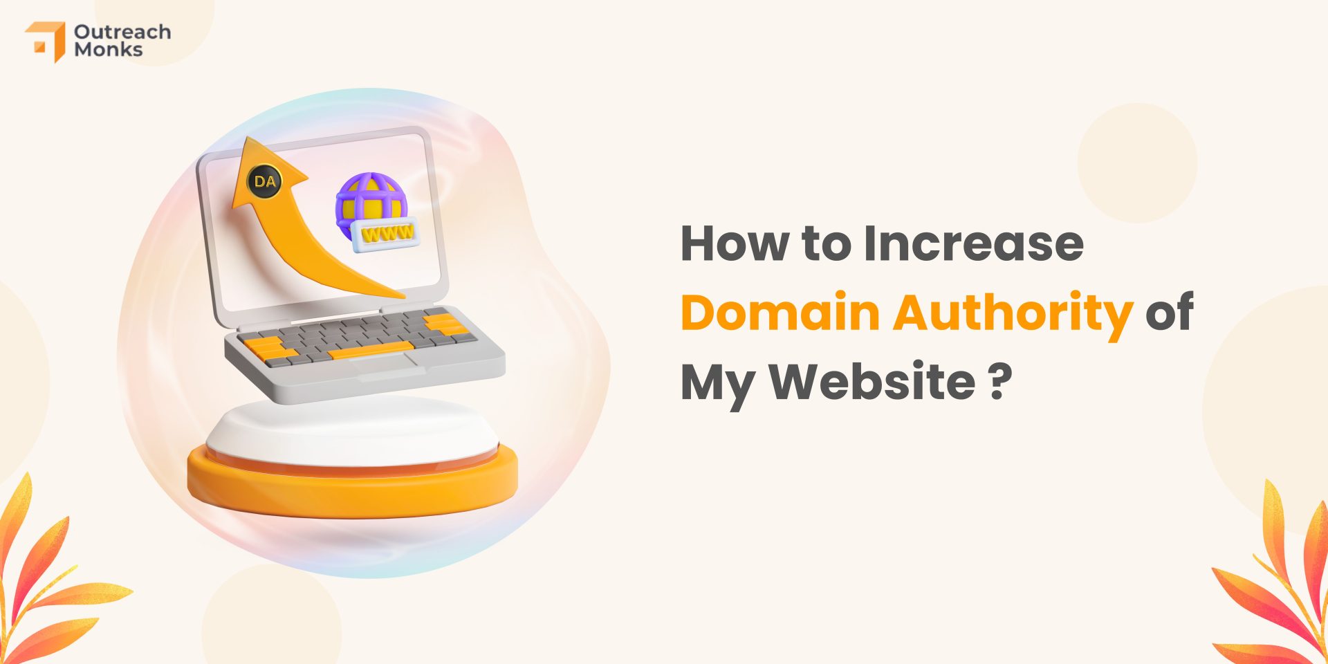 How to Increase Domain Authority (DA) in 7 Easy Steps?