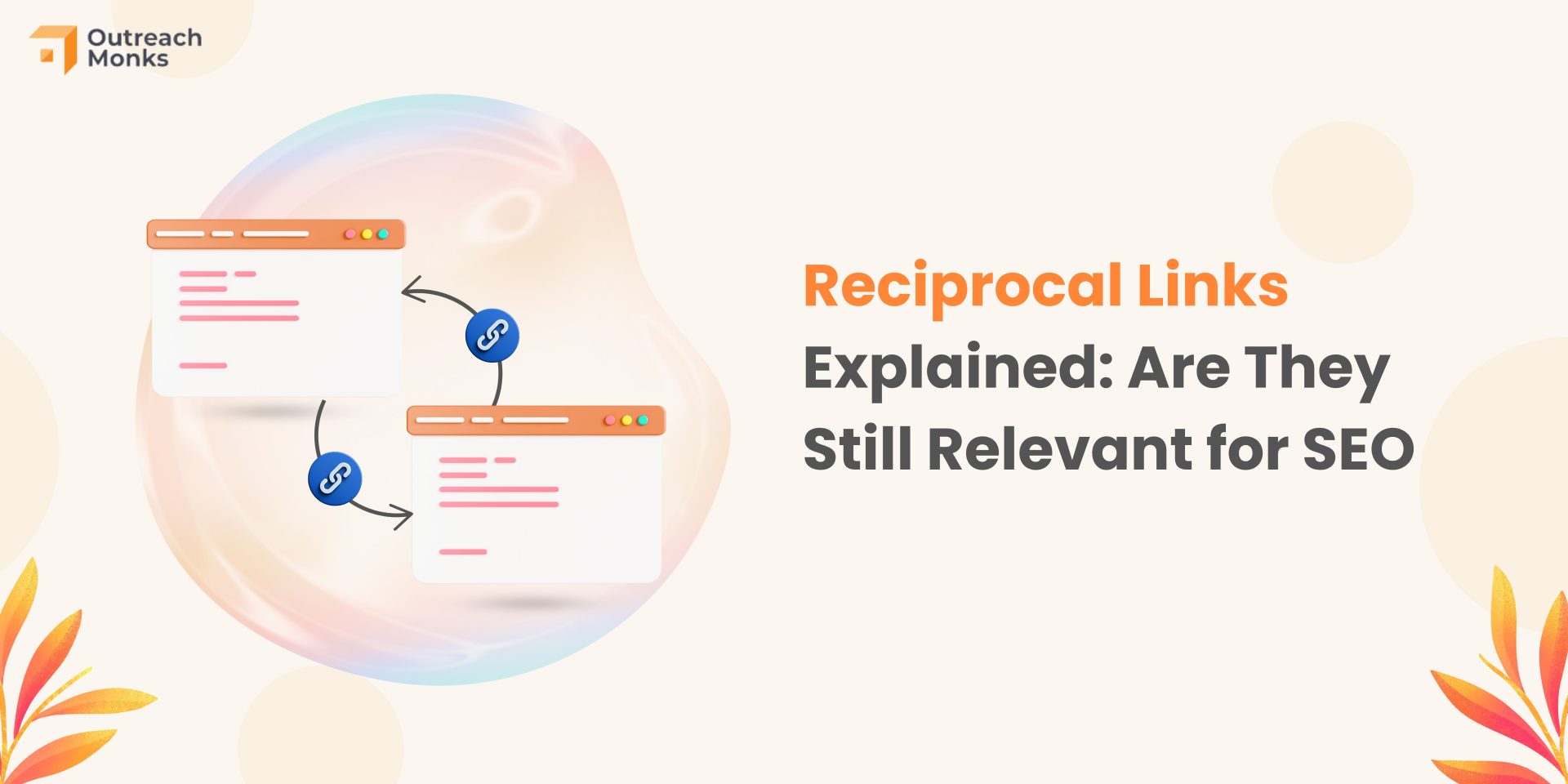 Reciprocal Links Explained: Are They Still Relevant for SEO in 2025?